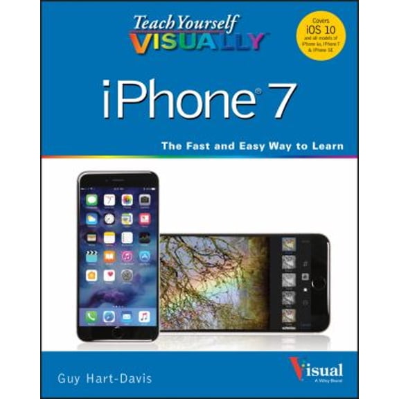 Pre-Owned Teach Yourself Visually iPhone 7: Covers IOS 10 and All Models of iPhone 6s, iPhone 7, and iPhone Se (Paperback) 1119294150 9781119294153