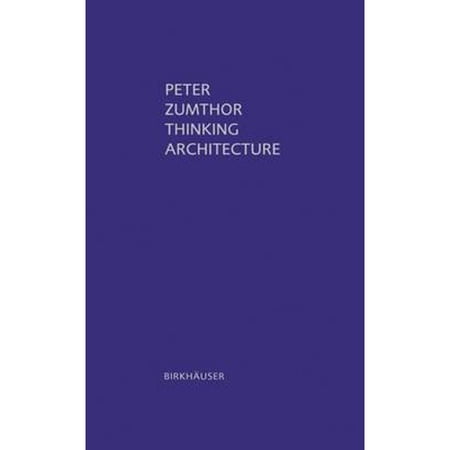 Pre-Owned Thinking Architecture (Hardcover 9783764374976) by Peter Zumthor