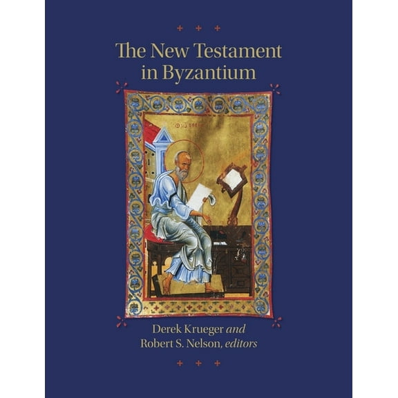 Dumbarton Oaks Byzantine Symposia and Colloquia: The New Testament in Byzantium (Hardcover)