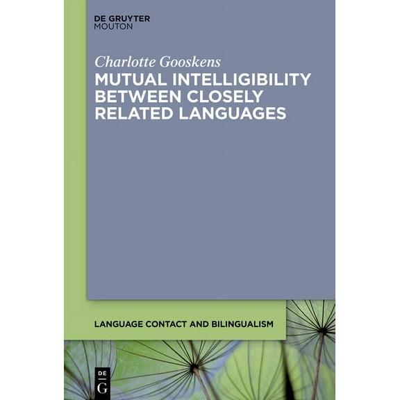 Language Contact and Bilingualism [Lcb] Mutual Intelligibility Between Closely Related Languages, Book 30, (Hardcover)