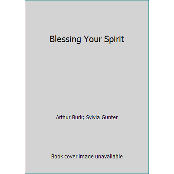 Pre-Owned Blessing Your Spirit (Paperback) 1931379114 9781931379113