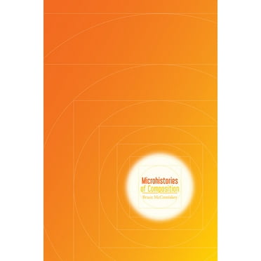 Microhistories of Composition (Paperback)