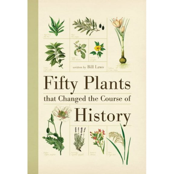 Pre-Owned Fifty Plants That Changed the Course of History (Hardcover) 1554077982 9781554077984