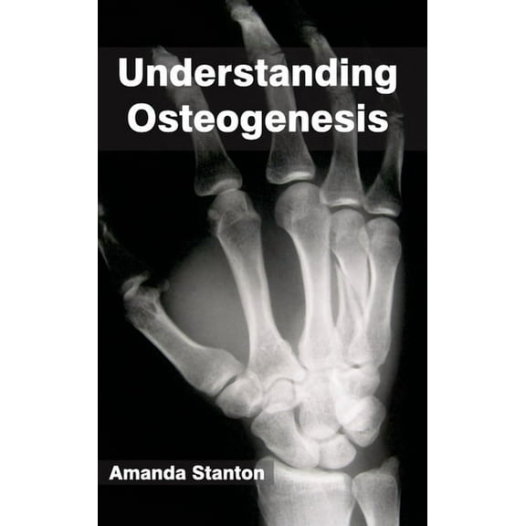 Understanding Osteogenesis, (Hardcover)