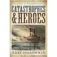 thumbnail image 1 of Pre-Owned Catastrophes and Heroes: True Stories of Man-Made Disasters (Hardcover) 1629727393 9781629727394, 1 of 1