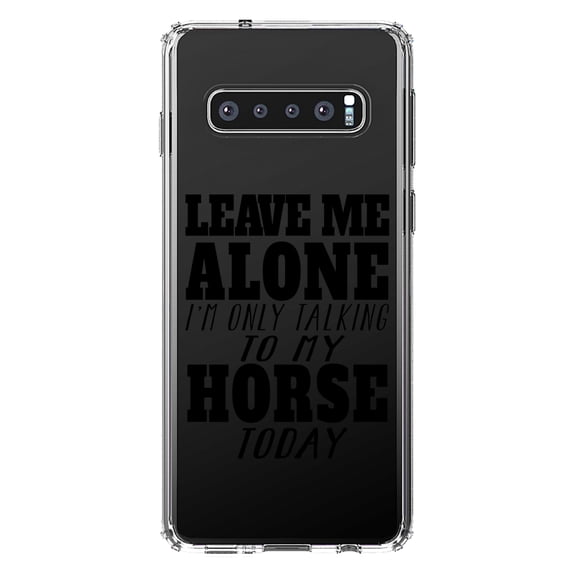 DistinctInk Clear Shockproof Hybrid Case for Samsung Galaxy S10  PLUS (6.4" Screen) - TPU Bumper Acrylic Back Tempered Glass Screen Protector - Leave Me Alone I'm Only Talking to Horse