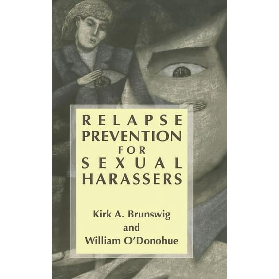 Relapse Prevention for Sexual Harassers, (Hardcover)