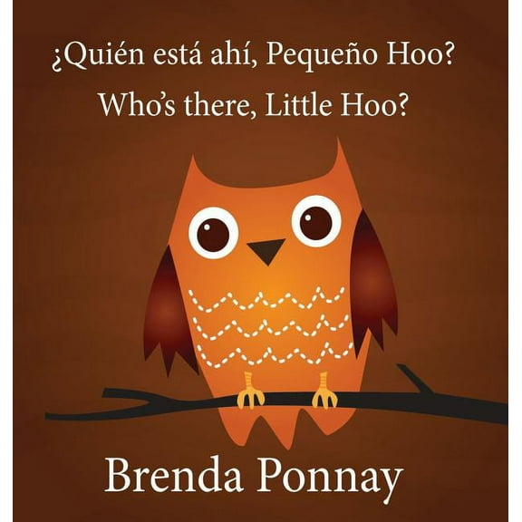 Who's there, Little Hoo? / ¿Quién está ahÃÂ, Pequeño Hoo?, (Hardcover)