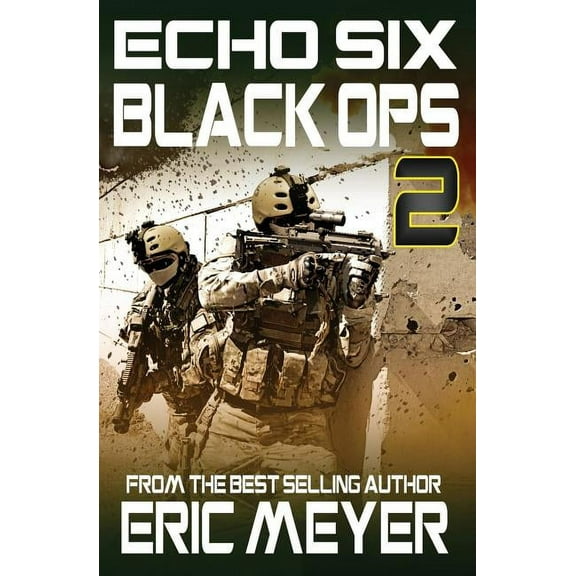 Echo Six: Black Ops Echo Six: Black Ops 2, Book 2, (Paperback)