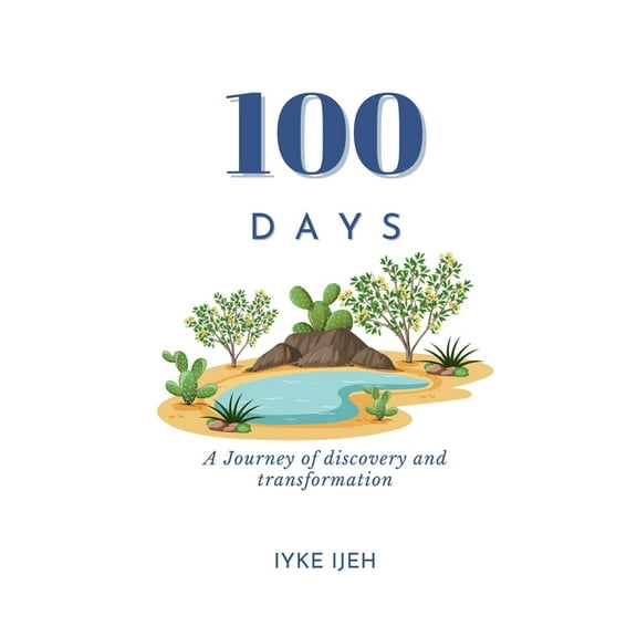 100 Days: A Journey of Discovery and Transformation, (Paperback)