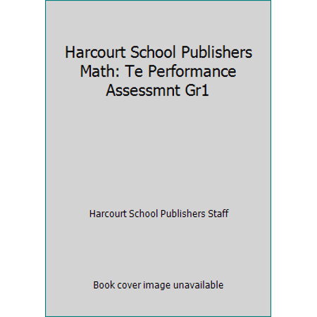 Harcourt School Publishers Math: Te Performance Assessmnt Gr1, Used [Paperback]