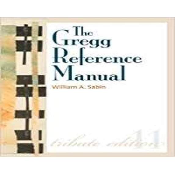 Pre-Owned The Gregg Reference Manual: A Manual of Style, Grammar, Usage, and Formatting (Spiral-bound) 0073397105 9780073397108