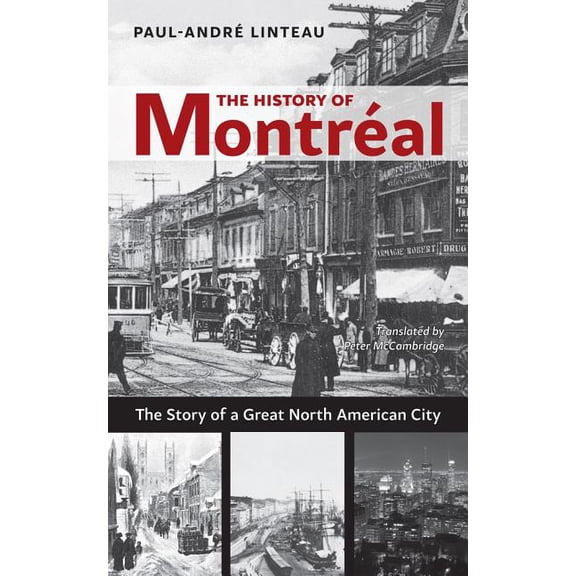 The History of Montréal: The Story of Great North American City, (Paperback)