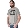 thumbnail image 4 of Already Want to Take a Nap Tomorrow Men's Graphic T Shirt Tees Brisco Brands L, 4 of 4