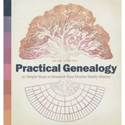 Practical Genealogy : 50 Simple Steps to Research Your Diverse Family History (Paperback)