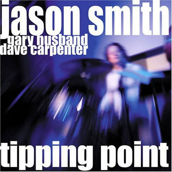 Jason Smith - Tipping Point: Live at the Jazz Bakery Los Angeles - Music & Performance - CD