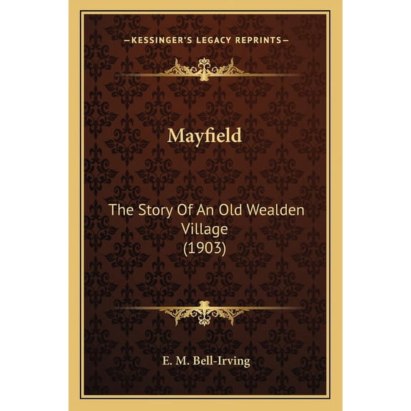 Mayfield: The Story of an Old Wealden Village (1903) Paperback