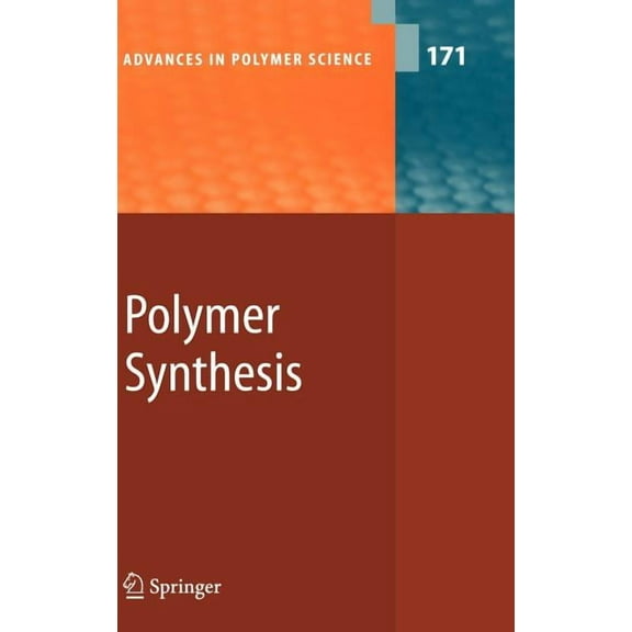 Advances in Polymer Science Polymer Synthesis, Book 171, (Hardcover)