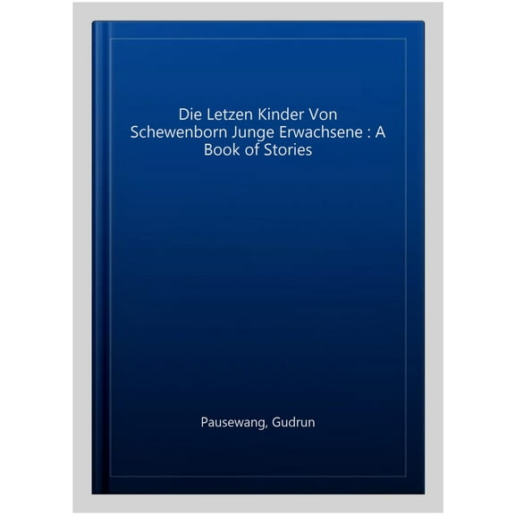 Die Letzen Kinder Von Schewenborn Junge Erwachsene : A Book of Stories