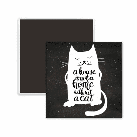 

Cat In Home Black White Quote Square Ceracs Fridge Magnet Keepsake Memento