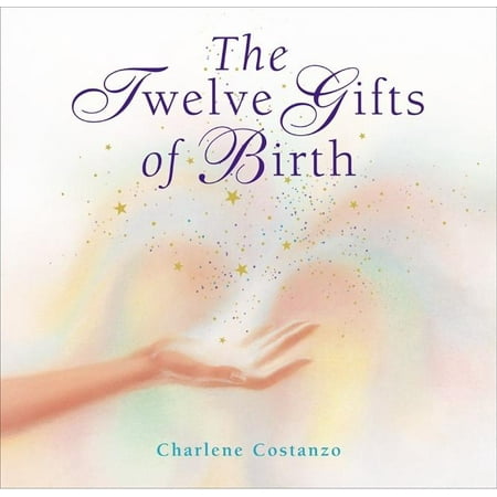 The Twelve Gifts of Birth (Best Gift After Giving Birth)