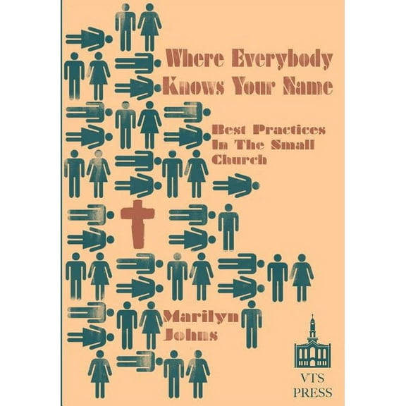 Where Everybody Knows Your Name : Best Practices in the Small Church (Paperback)