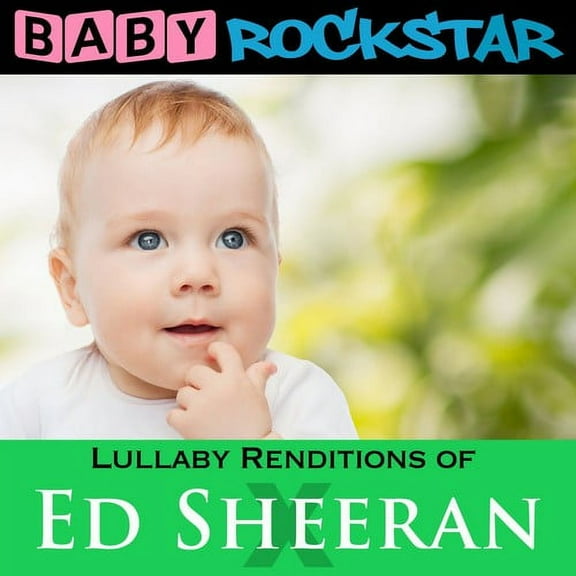 Baby Rockstar - Lullaby Renditions of Ed Sheeran: X - Kids & Family - CD