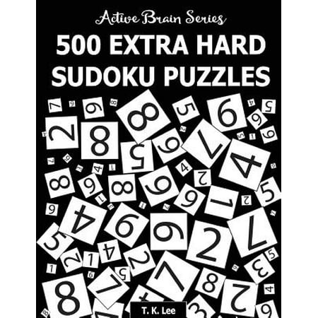 500 Extra Hard Sudoku Puzzles : Active Brain Series Book (Best 500 Series Eq)