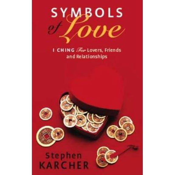 Pre-Owned Symbols of Love: I Ching for Lovers, Friends and Relationships (Hardcover) 0316858463 9780316858465