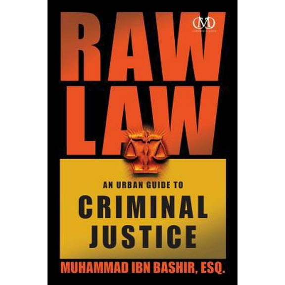 Pre-Owned Raw Law: An Urban Guide to Criminal Justice (Paperback) 1936399040 9781936399048