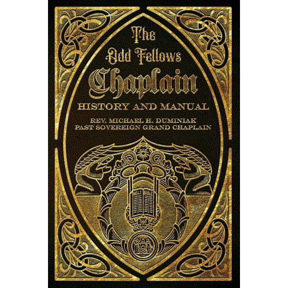 The Odd Fellows Chaplain History and Manual, (Paperback)