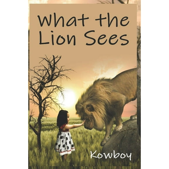 What The Lion Sees (Paperback)