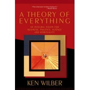 A Theory of Everything: An Integral Vision for Business, Politics, Science and Spirituality [Paperback - Used]