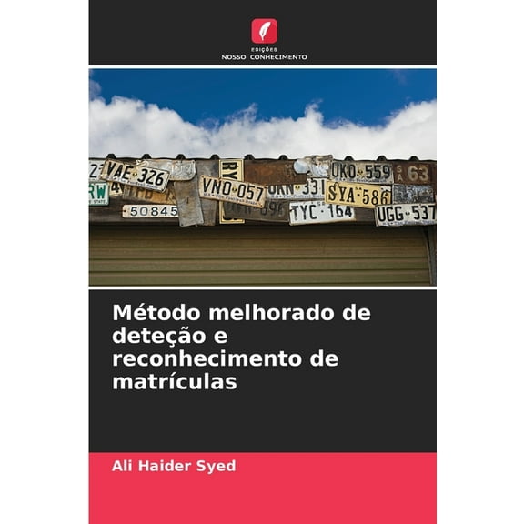 Método melhorado de deteção e reconhecimento de matrÃÂculas, (Paperback)
