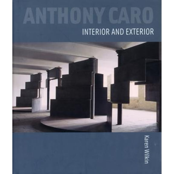 Pre-Owned Anthony Caro: Interior and Exterior (Hardcover) by Ms. Karen Wilkin