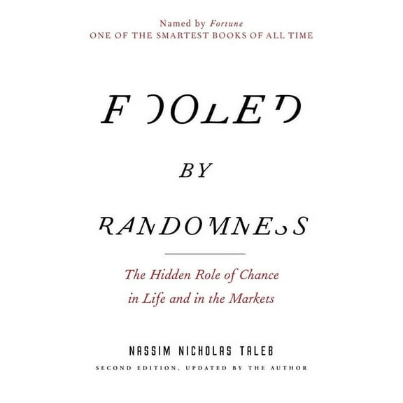 Incerto Fooled by Randomness: The Hidden Role of Chance in Life and in the Markets, Book 1, (Paperback)
