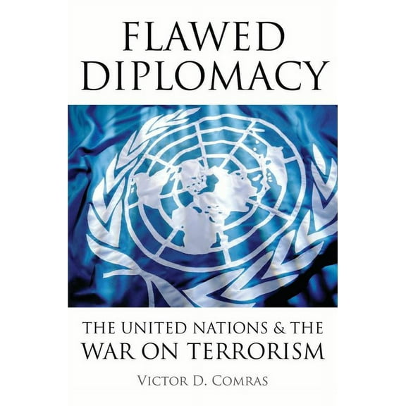 Flawed Diplomacy : The United Nations & the War on Terrorism (Hardcover)