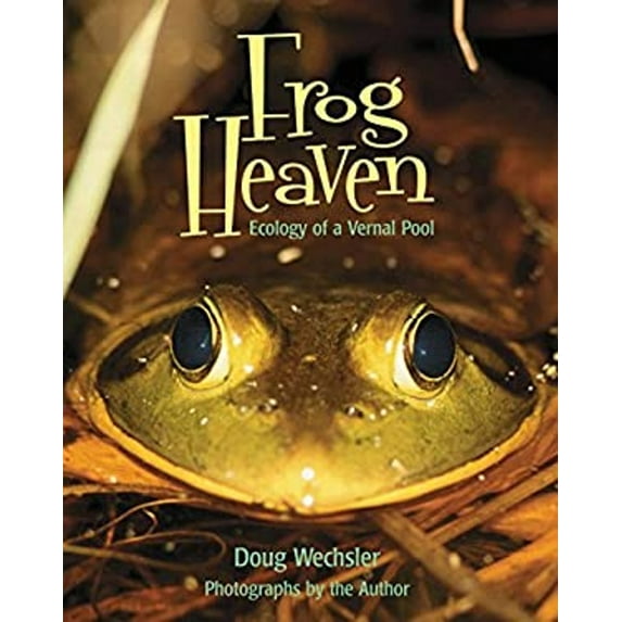 Pre-Owned Frog Heaven: Ecology of a Vernal Pool (Hardcover) 1590782534 9781590782538