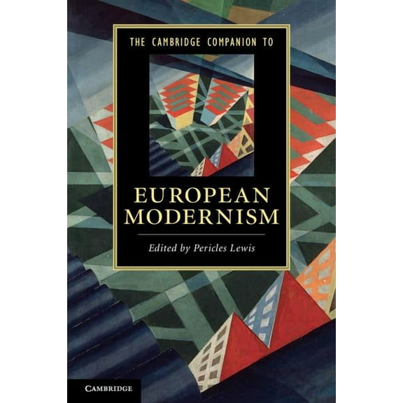 Cambridge Companions to Literature The Cambridge Companion to European Modernism, (Paperback)