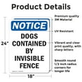thumbnail image 2 of (2 Pack) Dogs Contained By Invisible Fence OSHA Notice Sign 18 Inch X 24 Inch Vinyl Label Decal Sticker Weather Resistant, UV Protected for Workplace, Business, and Construction Site,, 2 of 7