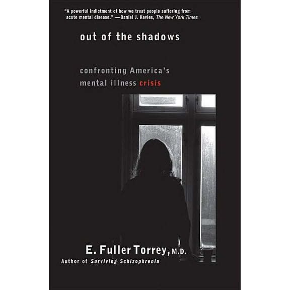 Out of the Shadows: Confronting America's Mental Illness Crisis, (Paperback)