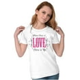 thumbnail image 4 of Where There's Love Beautiful Quote Women's Graphic T Shirt Tees Brisco Brands M, 4 of 5