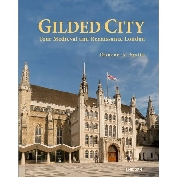 Gilded City : Tour Medieval and Renaissance London (Hardcover)