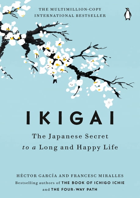 Ikigai: The Japanese Secret to a Long & Happy Life - Hardcover