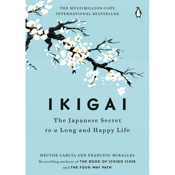 Ikigai: The Japanese Secret to a Long and Happy Life, (Hardcover)