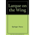 thumbnail image 1 of Pre-Owned Larque on the Wing (Paperback) 0380767422 9780380767427, 1 of 1