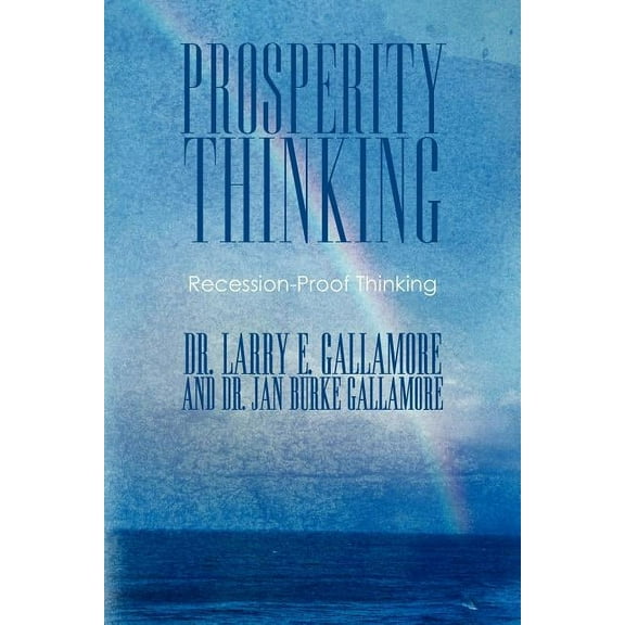 Prosperity Thinking: Recession-Proof Thinking (Paperback)