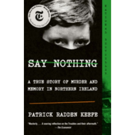 Say Nothing: A True Story of Murder and Memory in Northern Ireland (Paperback)