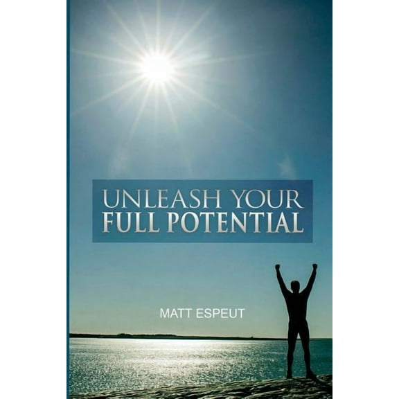 Unleash Your Full Potential (Paperback)