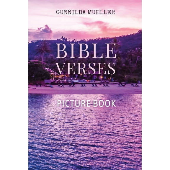 Bible Verses Picture Book: 60 Bible Verses for the Elderly with Alzheimer's and Dementia Patients. Premium Pictures, (Paperback)